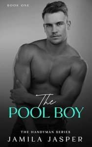 The Pool Boy: Spicy BWWM Romance (The Handyman Series Book 1)