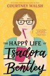 The Happy Life of Isadora Bentley: A Novel