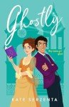 Ghostly: A Paranormal Romantic Comedy (Perks of Being Paranormal)