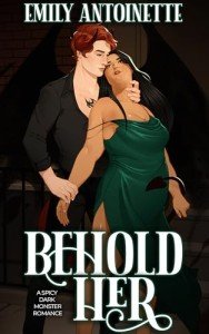 Behold Her: A Spicy Dark Monster Romance (Monsters of Moonvale Book 1)