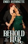 Behold Her: A Spicy Dark Monster Romance (Monsters of Moonvale Book 1)