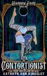 The Contortionist (Harrow Faire Book 1)