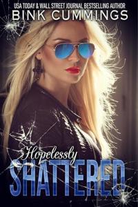 Hopelessly Shattered: (Sacred Sinners MC - Texas Chapter #1)