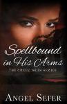 Spellbound in His Arms (The Greek Isles Series Book 1)