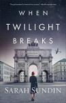 When Twilight Breaks: A World War 2 Spy Fiction Book