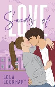 Seeds of Love: A Friends to Lovers, New Adult College Romance Book (University of Mountain Springs 1)
