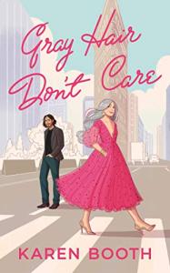 Gray Hair Don't Care: a feel-good later-in-life romance