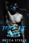 Trick Me Twice: An Enemies to Lovers New Adult Bully Romance