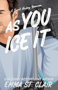 As You Ice It: A Sweet Hockey RomCom 
