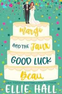 Margo and the Faux Good Luck Beau: a Small Town Fake Relationship Hockey Romcom