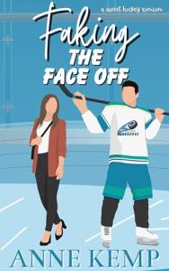 Faking the Face Off : A Sweet Hockey RomCom 