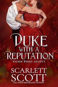 Duke with a Reputation (Wicked Dukes Society Book 1)
