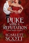 Duke with a Reputation (Wicked Dukes Society Book 1)
