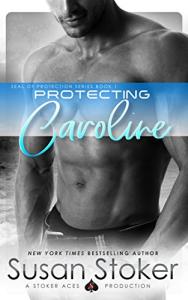 Protecting Caroline (SEAL of Protection Book 1)