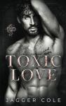 Toxic Love: A Dark Enemies To Lovers Mafia Romance