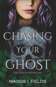 Chasing Your Ghost: A Paranormal Romance (The Unseen)