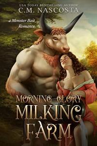 Morning Glory Milking Farm (Cambric Creek: Sweet & Steamy Monster Romance Book 1)