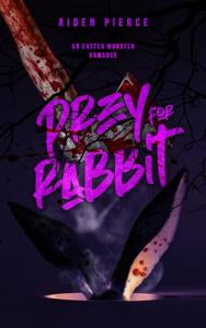 Prey for Rabbit: A Dark Werewolf Romance (Holiday Horrors)