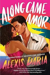 Along Came Amor: A Steamy Latinx Rom-Com of Love Rediscovered, Family Pressures, and a Not-So-Secret Fling Amidst Wedding Chaos (Primas of Power, 3)