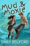 Mud & Moxie: A Sweet Small-Town Romance