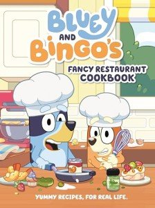 Bluey and Bingo's Restaurant Cookbook: Delicious Recipes