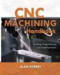 CNC Machining Handbook: Build and Program with Ease