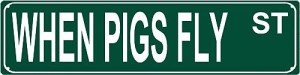Funny When Pigs Fly Metal Tin Sign