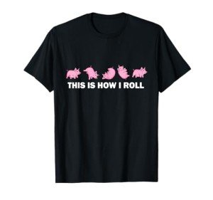 This Is How I Roll Pig T-Shirt