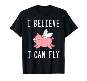 Funny "I Believe I Can Fly" Pig Shirt