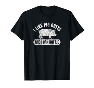 Funny "I Like Pig Butts" BBQ T-Shirt