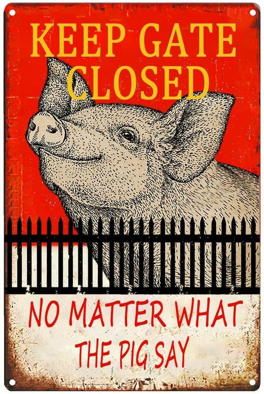 Funny Pig Warning Sign - Keep Gate Closed!