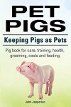 Cute Pig Care: Training, Health, and Grooming Guide