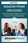 Unlock Hidden Gems of Amazon Prime Membership