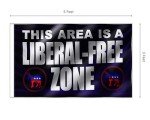 This Area Is a Liberal Free Zone - Anti Conservative Yard Garden Flag 3x5 Ft Polyester- Single Sided Tapestries Cool Posters Republican Political Rebel Flags Confederate or Man Cave Room Banner