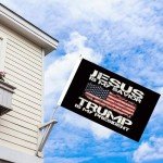 Jesus is My Savior, Trump is My President Flag