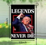 Trump 2024 Legends Never Die Garden Flag
