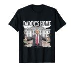 Trump Daddy's Home White House 2024 Tee