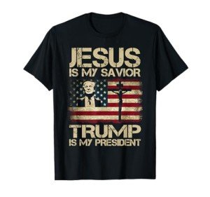 Jesus Is My Savior, Trump 2024 Flag T-Shirt