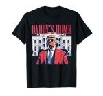 Trump 2024 Daddys Home White House T-Shirt