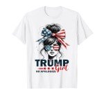 Trump Girl No Apologies Messy Bun Sunglasses Trump 2024 USA T-Shirt