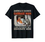 Trump 2024 Election Trump Garbage Man Vote Trump President T-Shirt