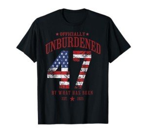Officially Unburdened By What Has Been Trump Victory T-Shirt