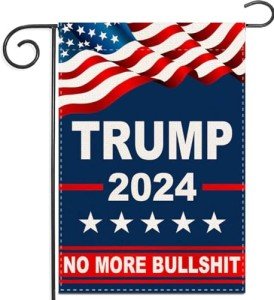ERT Donald Trump 2024 Garden Flag Double Sided 12x18 Inch Outdoor No More Bullshit Take America Great Flag President Flags MAGA