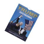 Trump 2025 Calendar, Trump Fight Assassination Fist Pump You Missed Stronger Trump Survived Shot Trump Bullet Proof Shot Shooting Strong Wall Calendar