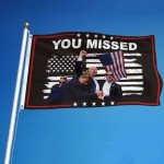 You Missed Trump 2024 Flags Trump Shooting Flag 3x5 Ft Outdoor Flag with 2 Brass Grommets & Strong Canvas Header,for Outdoor Indoor Garden Decor