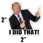 100-Pack Donald Trump I Did That Stickers Trump Stickers Roll 100 Pc Decal Dude