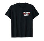 TRUMP WON Truck 45/47 WASTE Trash MANAGEMENT(On Back) T-Shirt