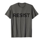 Trump Resist Trump Protest Anti Political Protest Shirt T-Shirt