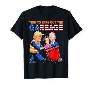 Garbage For Trump 2024 Shirt Time to take out Garbage Biden T-Shirt
