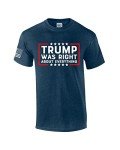 Trump was Right About Everything Political Mens Short Sleeve T-Shirt Graphic Tee Graphic Tee-Heather Navy-Large